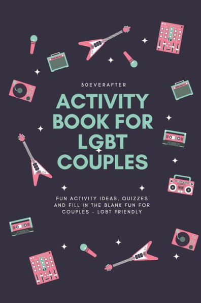 Activity Book for LGBT Couples: Fun activity ideas, quizzes and fill in the blank fun for couples - LGBT Friendly