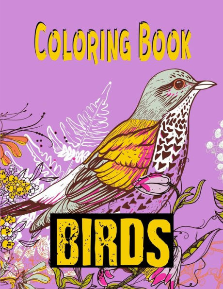 Coloring Book - Birds: Adult Coloring Pages for Relaxation and Stress Relief