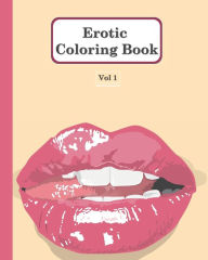 Title: Erotic Coloring Book - Vol 1: 40 abstract nude drawing for Adults, Author: Rose Winter