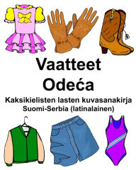 Title: Suomi-Serbia (latinalainen) Vaatteet/Odeca Kaksikielisten lasten kuvasanakirja, Author: Richard Carlson