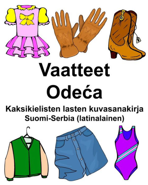 Suomi-Serbia (latinalainen) Vaatteet/Odeca Kaksikielisten lasten kuvasanakirja