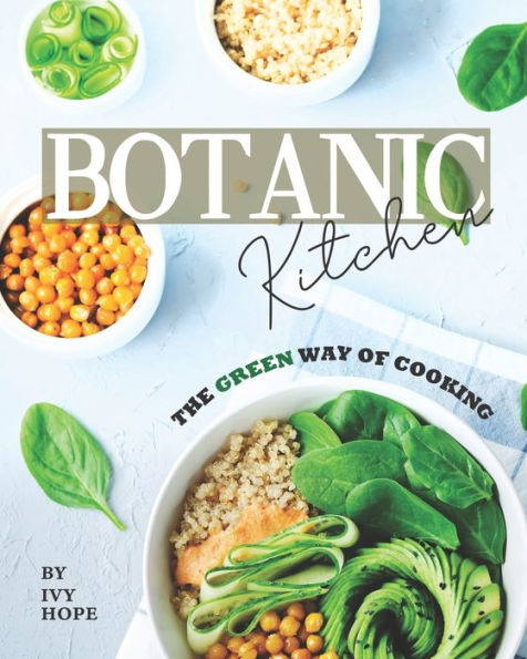 Botanic Kitchen: The Green Way of Cooking