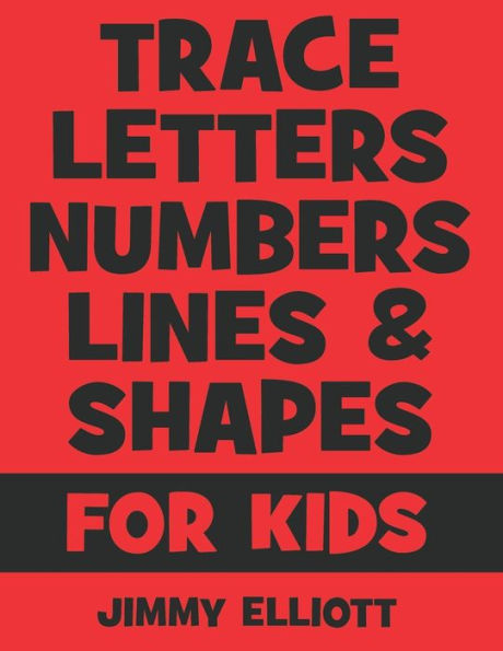 Trace Letters Numbers Lines And Shapes: Fun With Numbers And Shapes - BIG NUMBERS - Kids Tracing Activity Books - My First Toddler Tracing Book - Red Edition