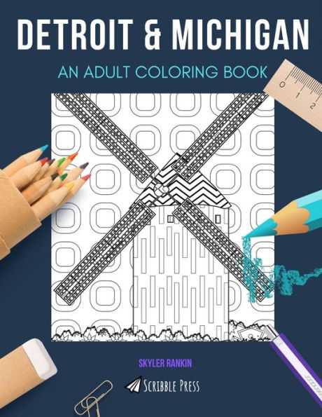DETROIT & MICHIGAN: AN ADULT COLORING BOOK: An Awesome Coloring Book For Adults