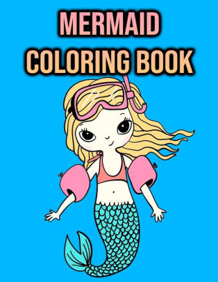 Download Mermaid Coloring Book Mermaid Lovers Colouring Book For Kids Children Girls Women Kids Activity Book Single Sided Coloring Pages Mermaid Lover Gifts By Coloringzyx Papperbacks Paperback Barnes Noble