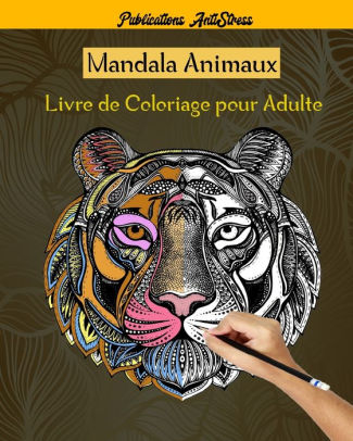 Mandala Animaux Livre De Coloriage Pour Adulte 50 Animaux Livre De Coloriage Mandalas Pour Adultes Lions Chats Chiens Tigre Elephants Etc Des Motifs Anti Stress Et Relaxant By Publications Antistress Paperback Barnes Noble Mandala Animaux Livre De Coloriage Pour Adulte 50 Animaux Livre De Coloriage Mandalas Pour Adultes Lions Chats Chiens Tigre Elephants Etc Des Motifs Anti Stress Et Relaxant By Publications Antistress Paperback Barnes Noble