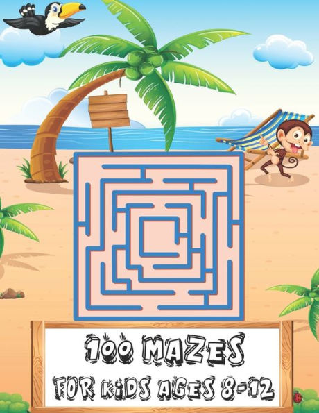 100 Mazes Book for Kids ages 8-12: The Maze Activity Workbook for Kids. Great for Developing Problem Solving Skills.