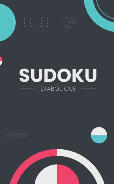 Sudoku Diabolique: 184 Sudokus de niveau extrï¿½me Format poche Jeu de logique relaxant & educatif Enigmes et casse-tï¿½te adulte Avec solutions