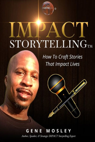 IMPACT Storytelling: How To Craft Stories That IMPACT Lives