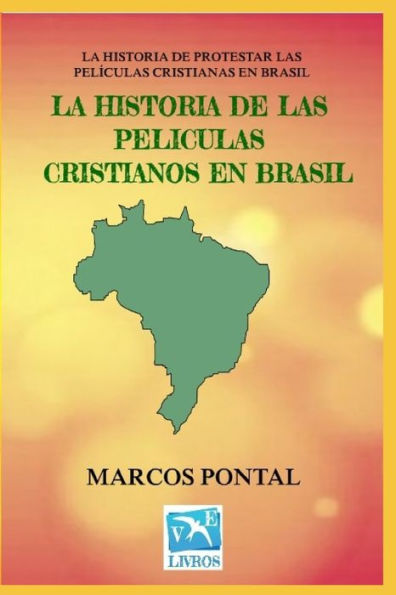 LA HISTORIA DE LAS PELICULAS CRISTIANOS EN BRASIL: LA HISTORIA DE PROTESTAR LAS PELï¿½CULAS CRISTIANAS EN BRASIL