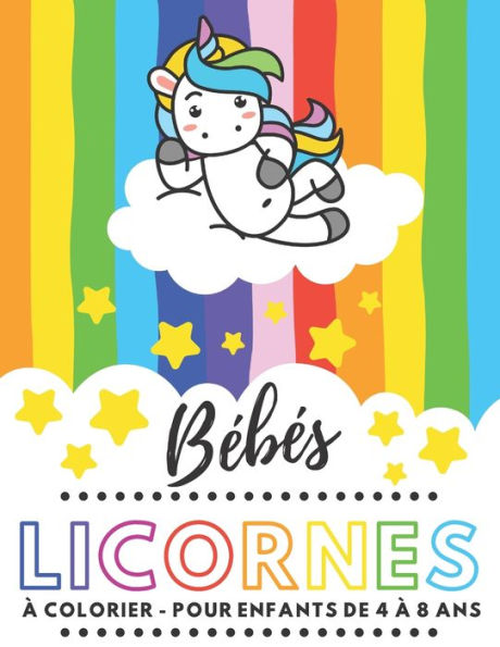 Bébés Licornes à colorier: Cahier de coloriage Licorne 62 pages, 21,59 x 27,94 cm Cadeau pour les petites filles, fans de Bébés Licornes & enfants de 4 à 8 ans