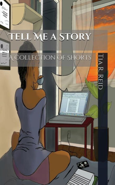 Tell Me a Story: A Collection of Shorts: