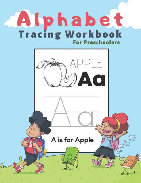 Alphabet Tracing Workbook For Preschoolers: Preschool Practice Handwriting Workbook Pre K, Kindergarten and Kids Ages 3-5 Reading And Writing
