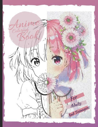 Anime Coloring Book For Adults And Teenagers Cute And Fun Female And Male Japanese Cartoons 8 5 11 Inches 49 One Sided Pages To Colour Perfect For Ages 12 And Up By Lara Books Paperback