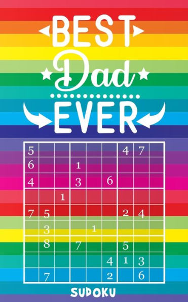 Best Dad Ever - Sudoku: 4 Difficulty Levels: easy - medium - difficult - extreme Father's Day gift idea Pocket sized book Over 150 logic puzzles Mental Fitness