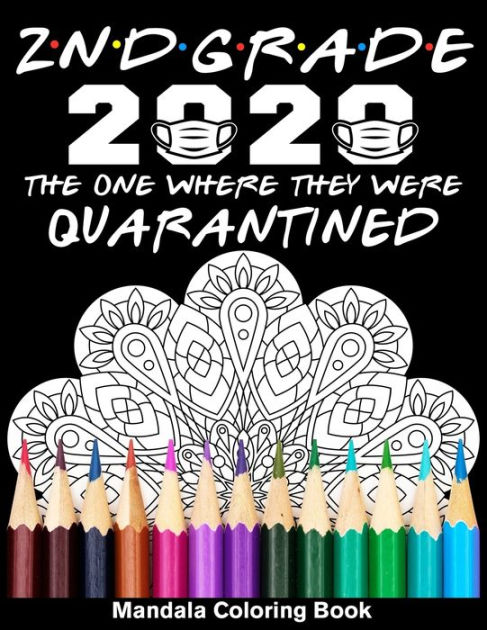 2nd Grade 2020 The One Where They Were Quarantined Mandala Coloring ...