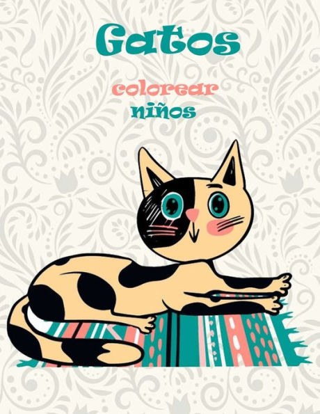 GATOS COLOREAR niños: cuadernos a partir de 4 años libros colorear niños 6 años libros para colorear gatos