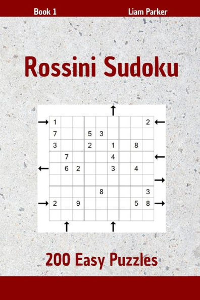 Rossini Sudoku - 200 Easy Puzzles Book 1