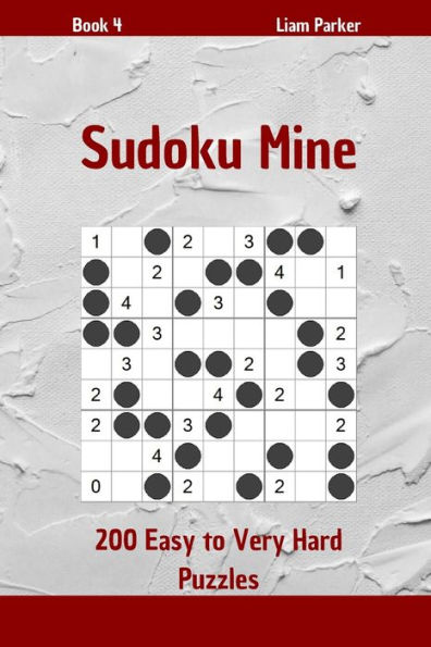 Sudoku Mine - 200 Easy to Very Hard Puzzles Book 4