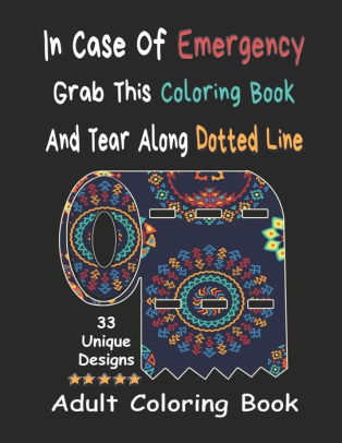 Download In Case Of Emergency Grab This Coloring Book And Tear Along Dotted Line Adult Coloring Book