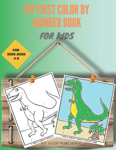 MY FIRST COLOR BY NUMBER BOOK FOR KIDS AGES 4-8: Coloring Book for Kids and Educational Activity Books for Kids : A Jumbo Childrens Coloring Book with 50 Large Pages (kids coloring books ages 4-8)