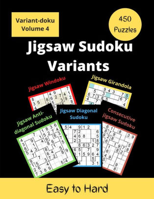 Jigsaw Sudoku Variants 5 Different Types Of Irregular Sudoku Puzzles For Adults Easy To Hard By Somatomint Paperback Barnes Noble