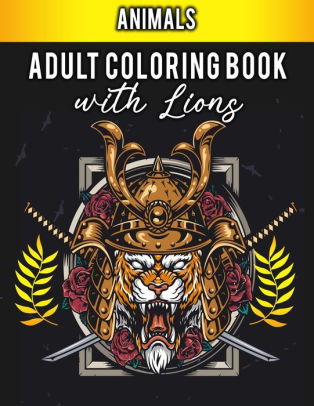 Download Animals Adult Coloring Book With Lions 26 Unique Lions In A Range Of Styles And Ornate Patterns By Pixel Birds Paperback Barnes Noble