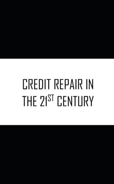Credit Repair In The 21st Century