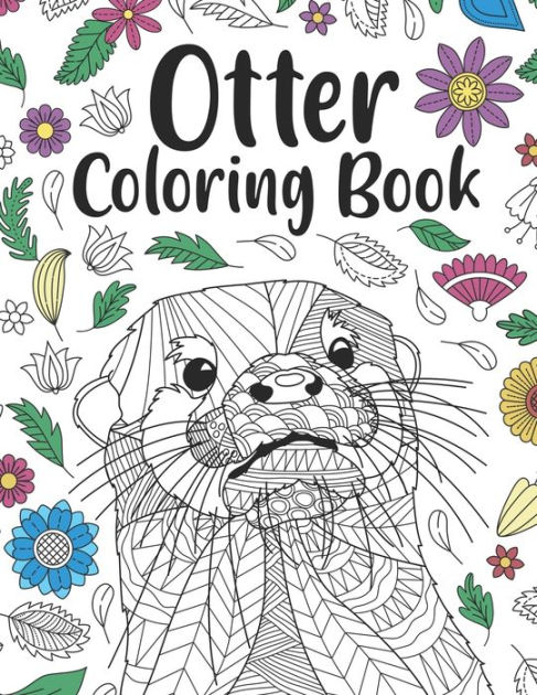 Otter Coloring Book: A Cute Adult Coloring Books for Otter Owner, Best ...