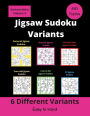 6 Different Jigsaw Sudoku Variants: irregular Sudoku puzzles for adults (easy to hard)