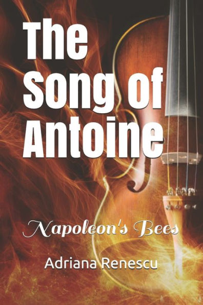 The Song of Antoine: Napoleon's Bees