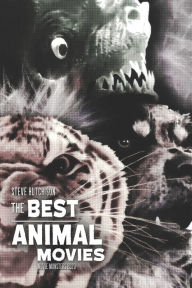 Title: The Best Animal Movies, Author: Steve Hutchison