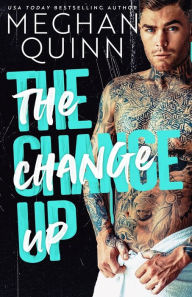 Title: The Change Up, Author: Meghan Quinn