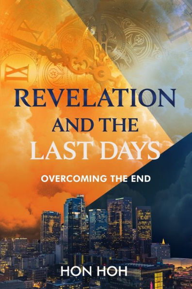 Revelation and the Last Days: Overcoming the End