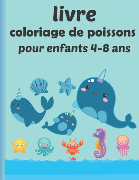 livre coloriage de poissons pour enfants 4-8 ans: Livres de coloriage super amusants pour les enfants / animaux de l'océan incroyables à colorier et dessiner, livre d'activités pour garçons et filles