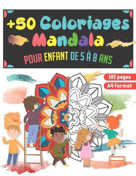 +50 Coloriages Mandala: Cahier de coloriage pour enfant de 5 ï¿½ 8 ans - 50 mandala ï¿½ colorier - Cadeau pour fille et garï¿½on