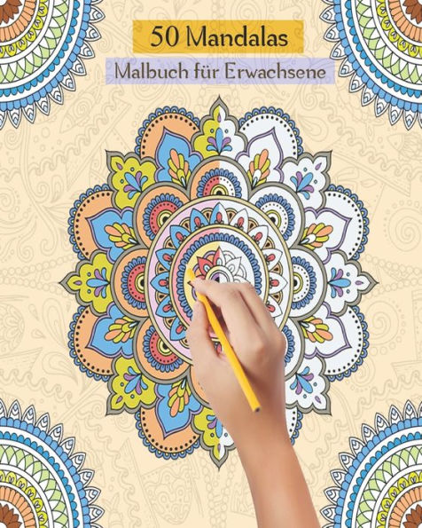 50 Mandalas Malbuch für Erwachsene: Mandala-Malbuch für Erwachsene mit über 50 einzigartigen Mandalas - kreatives Färben , Stress abbauen
