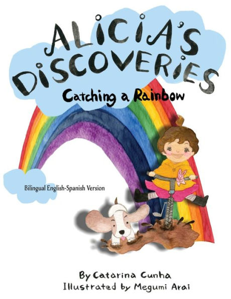 Alicia's Discoveries Catching a Rainbow Bilingual English-Spanish