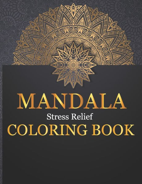 Mandala Stress Relief Coloring Book: Mindful & Creative Calm Coloring Books For Adults & Children