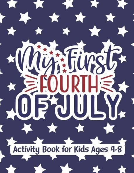 My first fourth of july activity book for kids ages 4-8: A Fun Word Search Puzzle Books For your family Kids, girls, boys to celebrate independence day