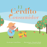 Title: El Cerdito Consumidor, Author: Grant Means