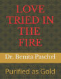 LOVE TRIED BY FIRE: Purified as Gold