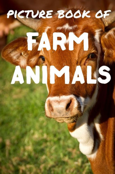 Picture book of farm animals: Photos of farm animals - Picture book for kids and more - Picture book for seniors with Dementia and Alzheimer