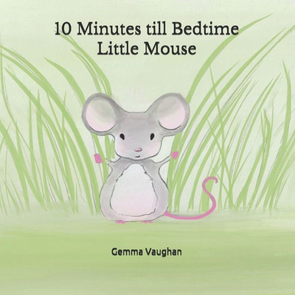 10 Minutes till Bedtime Little Mouse