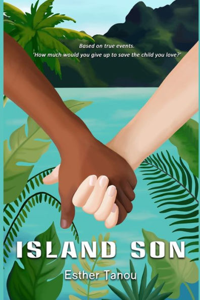 Island Son: How much would you give up to save the child you love?