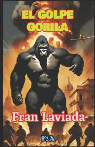 Title: EL GOLPE GORILA, Author: Fran Laviada