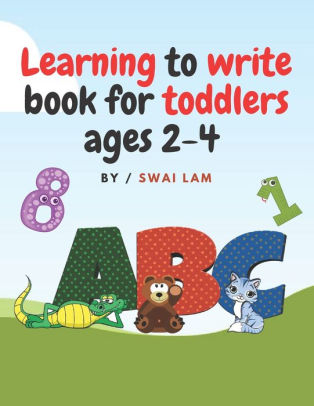 Learning to write book for toddlers ages 2-4: ABCs letters , Numbers