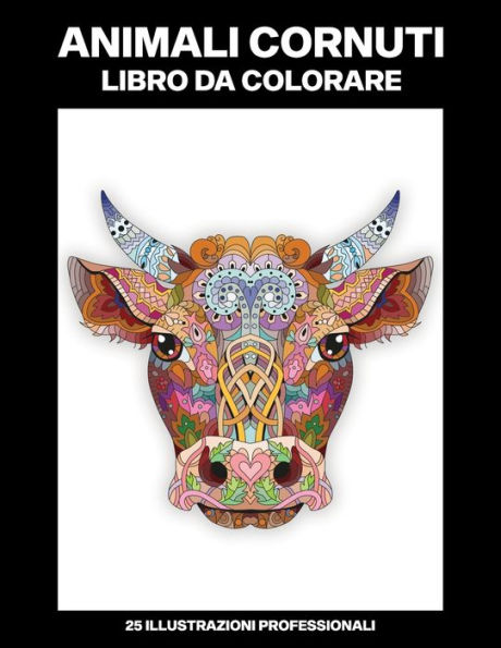 Animali Cornuti Libro da Colorare: Libro da Colorare Facile per Anziani e Adulti, 25 Illustrate Professionali per Alleviare lo Stress e Rilassarsi