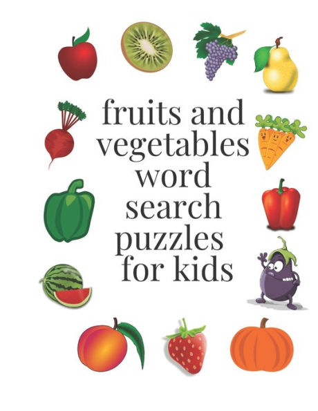 fruits and vegetables word search puzzles for kids: ages 6-8 , 96 word search puzzles , 8,5× 11 inches