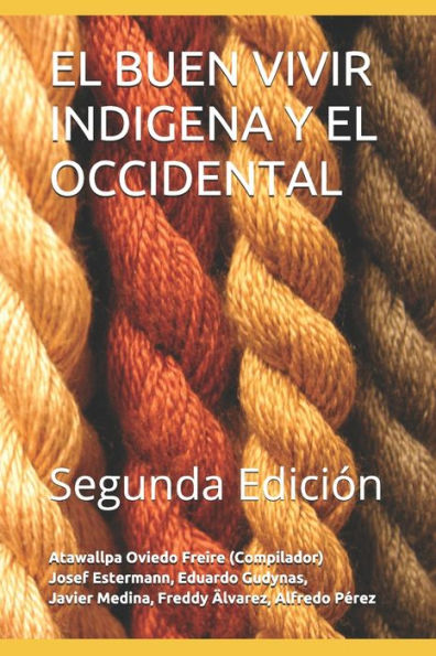 EL BUEN VIVIR INDIGENA Y EL OCCIDENTAL: Segunda Edición